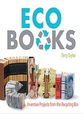 Eco Books: Inventive Projects from the Recycling Bin