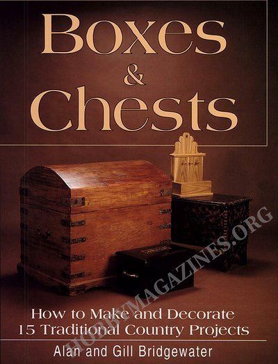 Boxes & Chests: How to Make and Decorate 15 Traditional Country Projects