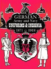 German Army & Navy Uniforms & Insignia (1871-1918)