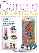 Candle Creations: Ideas for Decoration and Display by Vivian Peritts