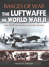 Images of War - The Luftwaffe in World War II