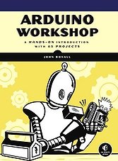 Arduino Workshop: A Hands-On Introduction with 65 Projects