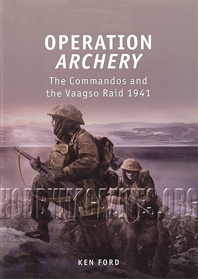 Operation Archery: The Commandos and the Vaagso Raid 1941