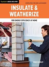 Build Like a Pro : Insulate and Weatherize