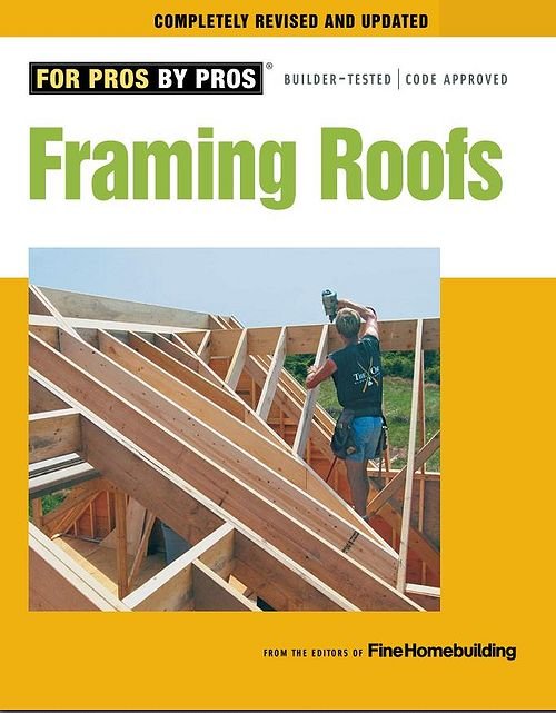 For Pros By Pros : Framing Roofs