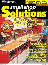 Woodsmith Special - Small Shop Solutions Projects Plans Tips and Techniques 2014
