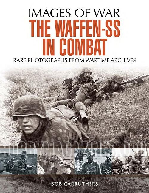 Images of War : The Waffen SS in Combat: A Photographic History