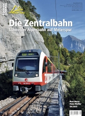 Eisenbahn Journal : Die Zentralbahn