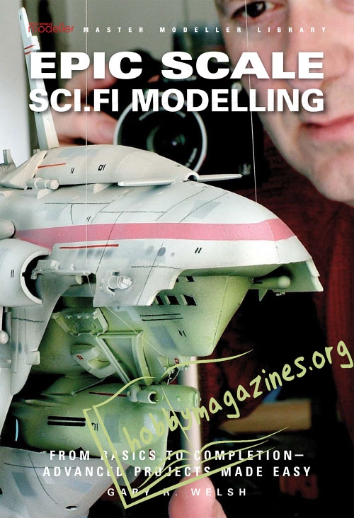 Sci-Fi & Fantasy Modeller Special : Epic Scale Sci.Fi Modelling