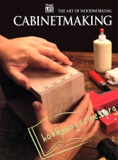 The Art Of Woodworking : Cabinetmaking