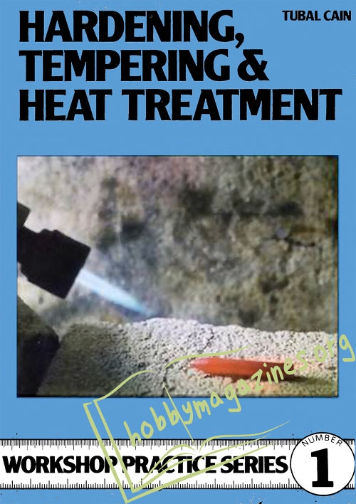 Workshop Practice Series 01 : Hardening, Tempering and Heat Treatment