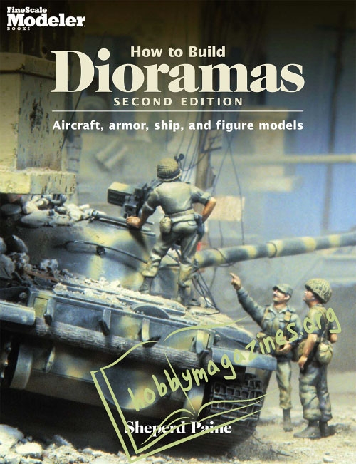 How To Build Dioramas: Aircraft, armour, ship, and figure models