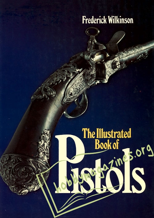 The Illustrated Book Of Pistols