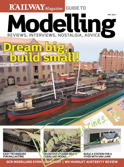 The Railway Magazine Guide to Modelling - May 2017
