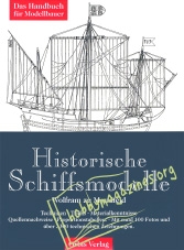 Historische Schiffsmodelle. Techniken, Tricks, Materialkenntnisse