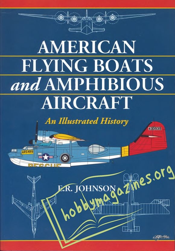 American Flying Boats and Amphibious Aircraft. An Illustrated Histiry