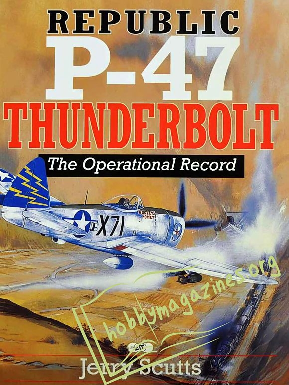 Republic P-47 Thunderbolt. The Operational Record