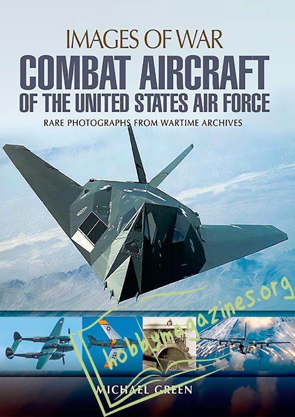 Images of War : Combat Aircraft of the United States Air Force