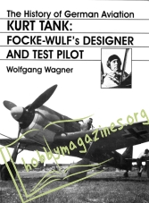 KURT TANK: FOCKE-WULF's DESIGNER AND TEST PILOT