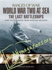 Images of War - World War Two at Sea: The Last Battleships