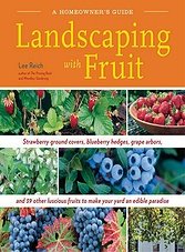 Landscaping With Fruit  (A Homeowners Guide)