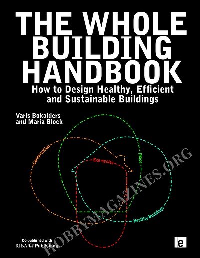 The Whole Building Handbook: How to Design Healthy, Efficient and Sustainable Buildings