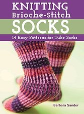 Knitting Brioche-Stitch Socks: 14 Easy Patterns for Tube Socks