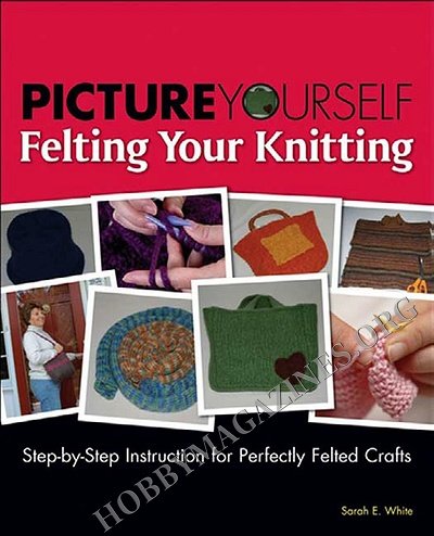 Picture Yourself - Felting Your Knitting Picture Yourself - Felting Your Knitting