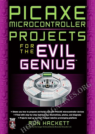 PICAXE Microcontroller Projects for the Evil Genius PICAXE Microcontroller Projects for the Evil Genius