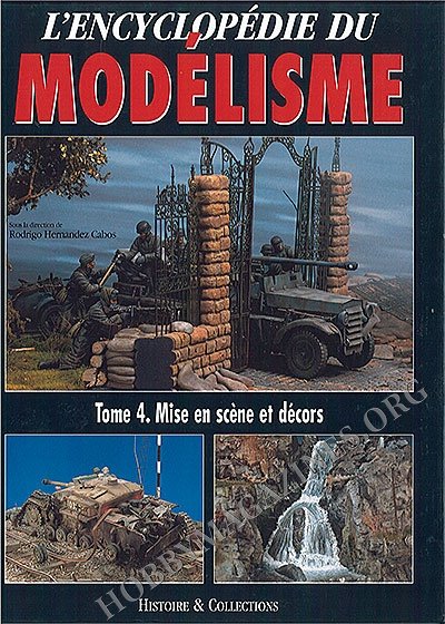 L'Encyclopedie du Modelisme Tome 4.Mise en Scene et Decors L'Encyclopedie du Modelisme Tome 4.Mise en Scene et Decors