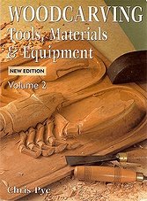 Woodcarving: Tools, Materials & Equipment, Volume 2