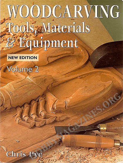 Woodcarving: Tools, Materials & Equipment, Volume 2 Woodcarving: Tools, Materials & Equipment, Volume 2