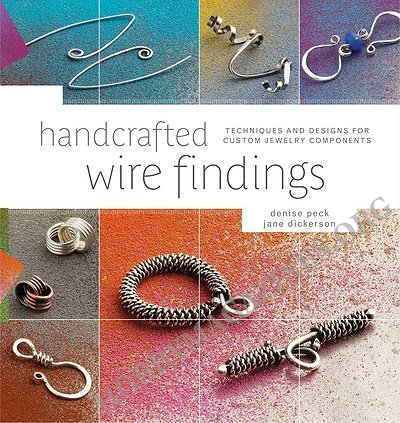 Handcrafted Wire Findings: Techniques and Designs for Custom Jewelry Components Handcrafted Wire Findings: Techniques and Designs for Custom Jewelry Components