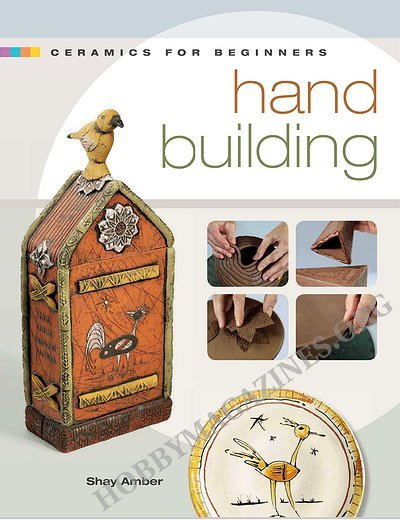 Ceramics for Beginners: Hand Building Ceramics for Beginners: Hand Building