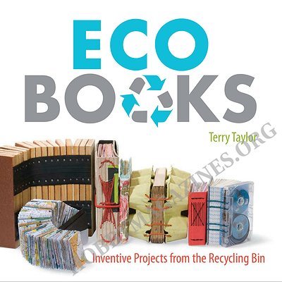 Eco Books: Inventive Projects from the Recycling Bin Eco Books: Inventive Projects from the Recycling Bin