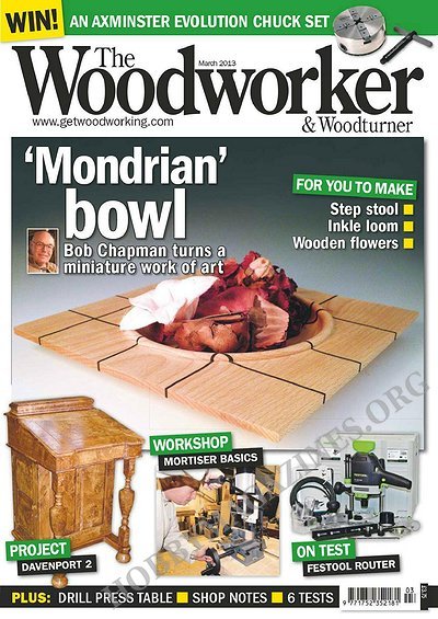 The Woodworker & Woodturner - March 2013