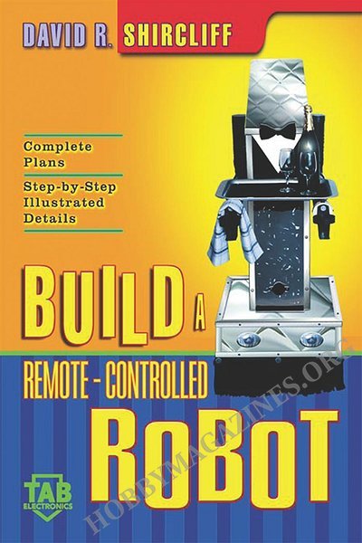 Build A Remote-Controlled Robot Build A Remote-Controlled Robot