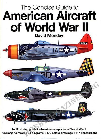 The Concise Guide to American Aircraft Of The World War II The Concise Guide to American Aircraft Of The World War II