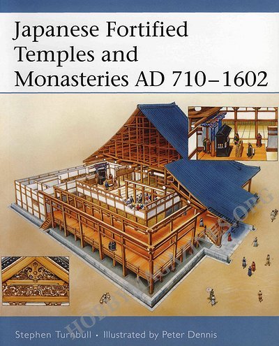 Japanese Fortified Temples and Monasteries AD 710–1062 Japanese Fortified Temples and Monasteries AD 710–1062