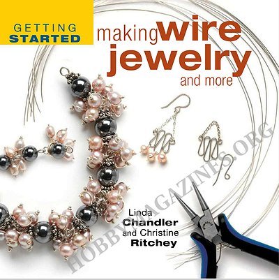 Getting Started Making Wire Jewelry and More