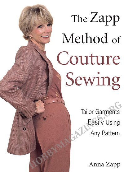 The Zapp Method of Couture Sewing: Tailor Garments Easily Using, Any Pattern The Zapp Method of Couture Sewing: Tailor Garments Easily Using, Any Pattern