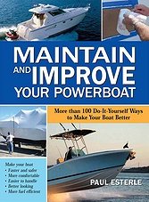Maintain and Improve Your Powerboat: 100 Ways to Make Your Boat Better By Paul Esterle