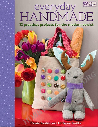 Everyday Handmade: 22 Practical Projects for the Modern Sewist Everyday Handmade: 22 Practical Projects for the Modern Sewist