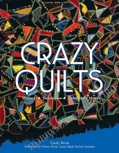 Crazy Quilts: History - Techniques - Embroidery Motifs (ePub)