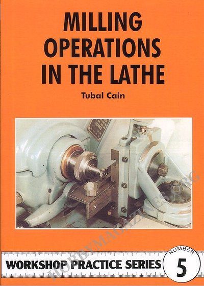 Workshop Practice Series 05 - Milling Operations in the Lathe