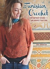 The New Tunisian Crochet: Contemporary Designs from Time-Honored Traditions