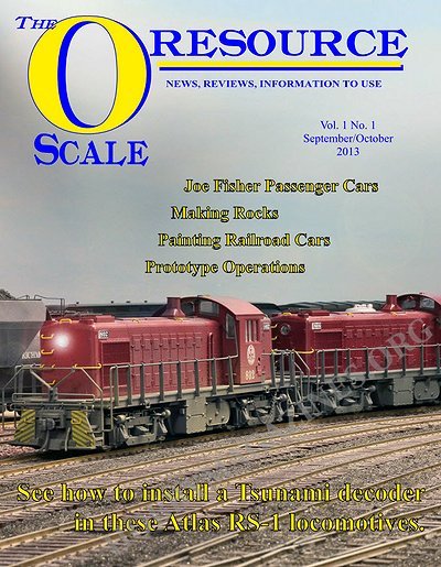 O Scale Resource Vol.1 No.1 - September/October 2013