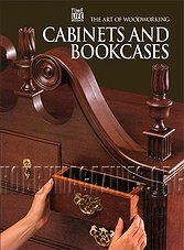 Art Of Woodworking - Cabinets And Bookcases