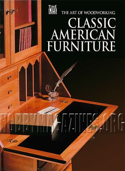Art Of Woodworking - Classic American Furniture