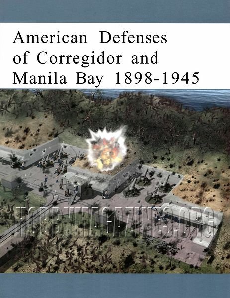  American Defenses of Corregidor & Manila Bay 1898-1945